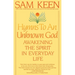 Hymns to an Unknown God: Awakening the Spirit in Everyday Life