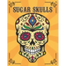 Sugar Skulls: Día de Los Muertos Adult Coloring Book Stress Relief