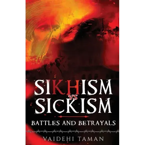 Sikhism vs Sickism: Battles and Betrayals