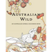 Australian Wild: An Australian Animal Colouring Book