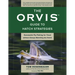 The Orvis Guide to Hatch Strategies: Successful Fly Fishing for Trout Without Always Matching the Hatch