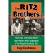 The Ritz Brothers: The Films, Television Shows and Other Career Highlights of the Famous Comedy Trio