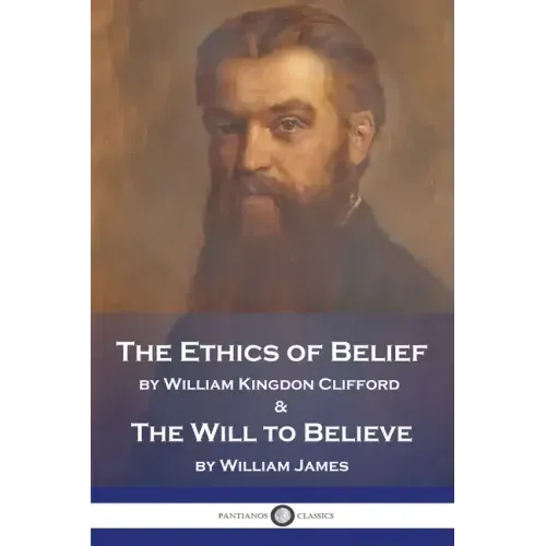 The Ethics of Belief and The Will to Believe