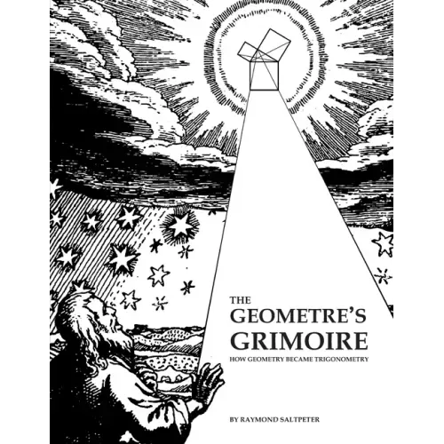 The Geometre's Grimoire: How Geometry Became Trigonometry