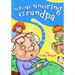 Stop Snoring Grandpa!: Funny Rhyming Picture Book for Beginner Readers