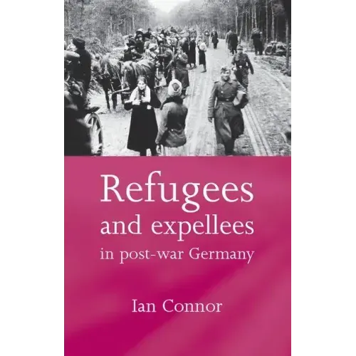 Refugees and Expellees in Post-War Germany