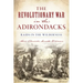 The Revolutionary War in the Adirondacks: Raids in the Wilderness