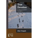 True Devotion: In Search of Authentic Spirituality