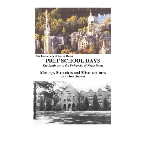 PREP SCHOOL DAYS The Seminary at the University of Notre Dame