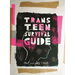 Trans Teen Survival Guide
