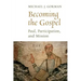 Becoming the Gospel: Paul, Participation, and Mission