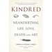 Kindred: Neanderthal Life, Love, Death and Art