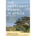 The Prosperity Gospel in Africa: An African Pentecostal Hermeneutical Consideration