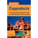 Cappadocia: A travel guide through the land of fairychimneys and rock castles
