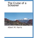 The Cruise of a Schooner