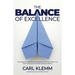 The Balance of Excellence: The blueprint for leaders of organisations and those supporting them in the pursuit of performance excellence