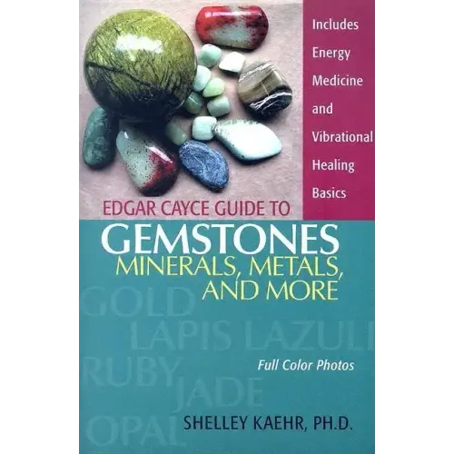 Edgar Cayce Guide to Gemstones, Minerals, Metals, and More