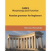 CASES Morphology and Function: Russian grammar for beginners