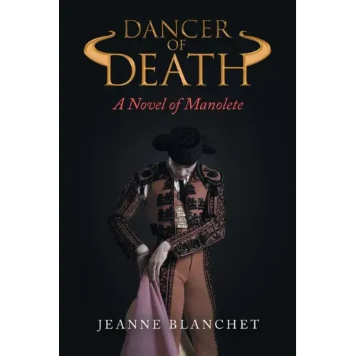 Dancer of Death: A Novel of Manolete