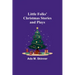 Little Folks' Christmas Stories and Plays