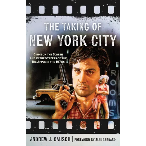 The Taking of New York City: Crime on the Screen and in the Streets of the Big Apple in the 1970s