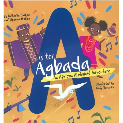 A is for Agbada: An African Alphabet Adventure
