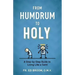 From Humdrum to Holy: A Step-By-Step Guide to Living Like a Saint