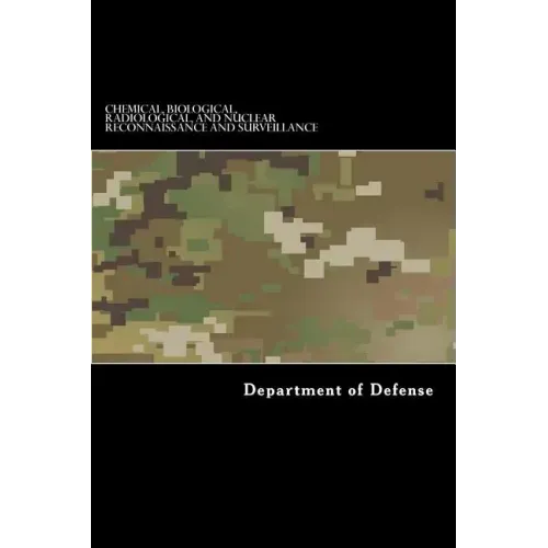 Chemical, Biological, Radiological, and Nuclear Reconnaissance and Surveillance: ATP 3-11.37, MCWP 3-37.4, NTTP 3-11.29, and AFTTP 3-2.44