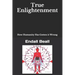 True Enlightenment: How Humanity Has Gotten it Wrong