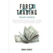 Forex Trading Crash Course: A Beginner's Guide to Learn All Forex Strategies, Trading Tools and Money Management. A Step by Step guide to Achieve