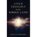 Lived Theology for the Whole of Life
