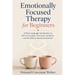 Emotionally Focused Therapy for Beginners: A Plain-Language Introduction to EFT for Couples: The Cycle, the Bond, and the Path to Secure Connection