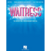 Waitress - Easy Piano Selections: The Irresistible New Broadway Musical