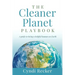 The Cleaner Planet Playbook: A guide to being a helpful human on Earth