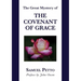 The Great Mystery of the Covenant of Grace: The Difference between the Old and New Covenant Stated and Explained