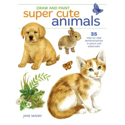 Draw and Paint Super Cute Animals: 35 Step-By-Step Demonstrations
