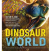 Dinosaur World: Over 1,200 Amazing Dinosaurs, Famous Fossils, and the Latest Discoveries from the Prehistoric Era