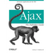 Ajax: The Definitive Guide: Interactive Applications for the Web