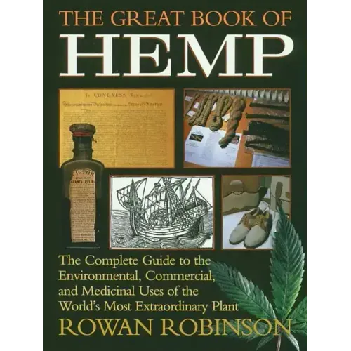 The Great Book of Hemp: The Complete Guide to the Environmental, Commercial, and Medicinal Uses of the World's Most Extraordinary Plant