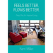 Feels Better. Flows Better. Feng Shui for Inspired Living