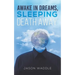 Awake in Dreams, Sleeping Death Away