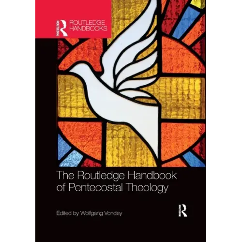 The Routledge Handbook of Pentecostal Theology