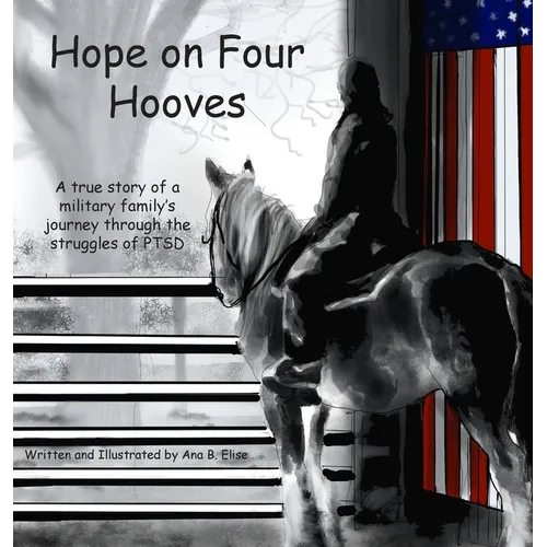 Hope on Four Hooves: A true story of a military family's journey through the struggles of PTSD