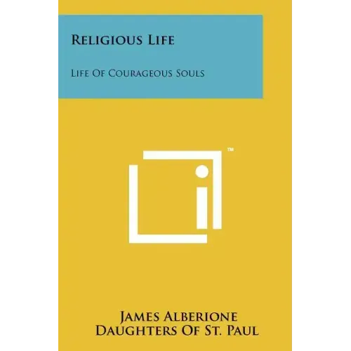 Religious Life: Life Of Courageous Souls