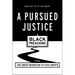 A Pursued Justice: Black Preaching from the Great Migration to Civil Rights