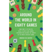 Around the World in Eighty Games: From Tarot to Tic-Tac-Toe, Catan to Chutes and Ladders, a Mathematician Unlocks the Secrets of the World's Greatest