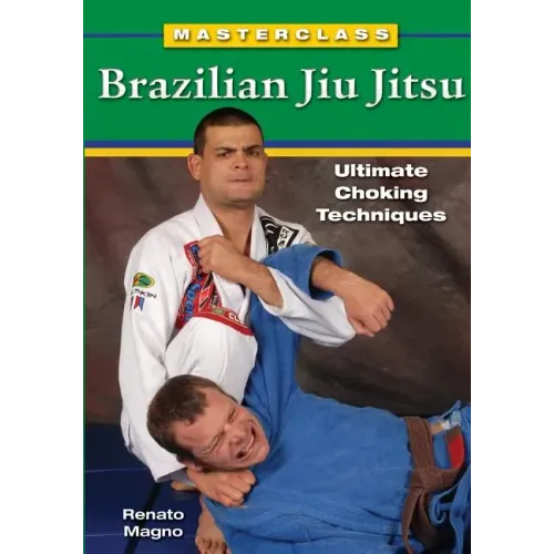 Masterclass Brazilian Jiu Jitsu: Ultimate Choking Techniques