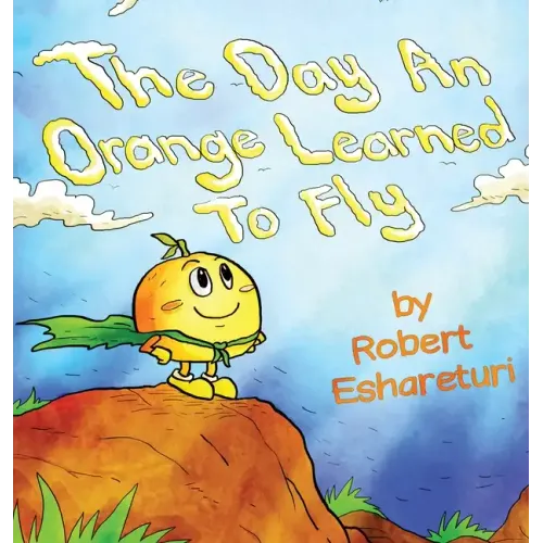 The Day an Orange Learned to Fly