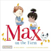 Max on the Farm (Max and Friends 3): Max and Friends 3