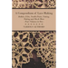 A Compendium of Lace-Making - Bobbin, Filet, Needle-Point, Netting, Tatting and Much More - Four Volumes in One